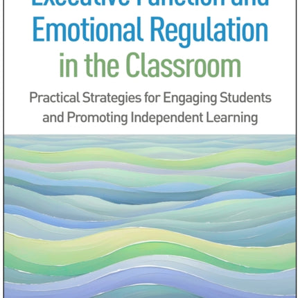 Executive Function and Emotional Regulation in the Classroom