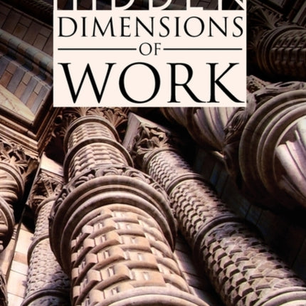 Hidden Dimensions of Work
