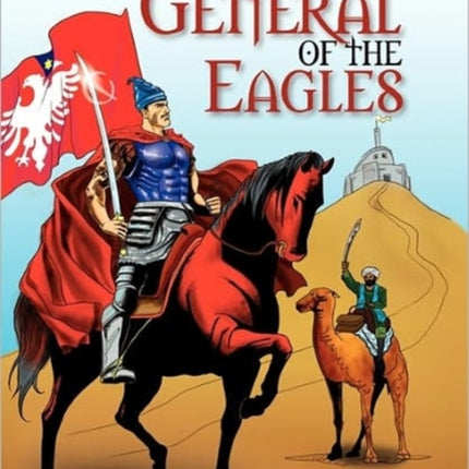 Scanderbeg General of the Eagles
