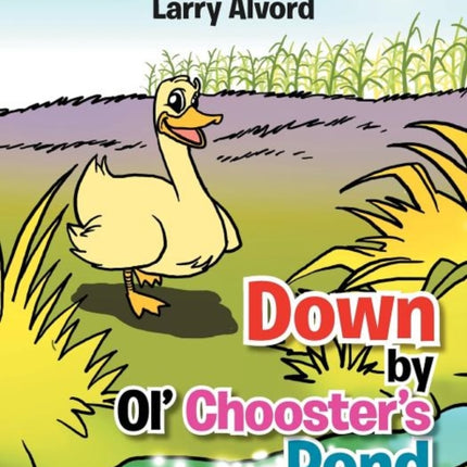 Down by Ol Choosters Pond