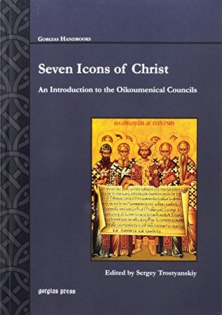 Seven Icons of Christ: An Introduction to the Oikoumenical Councils