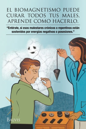 El biomagnetismo puede curar todos tus males aprende como hacerlo