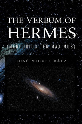 The Verbum Of Hermes Mercurius Ter Maximus
