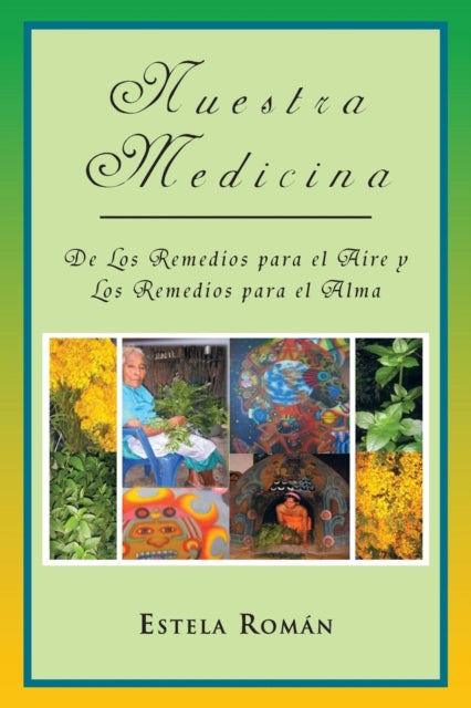 Nuestra Medicina de Los Remedios para el Aire y Los Remedios para el Alma