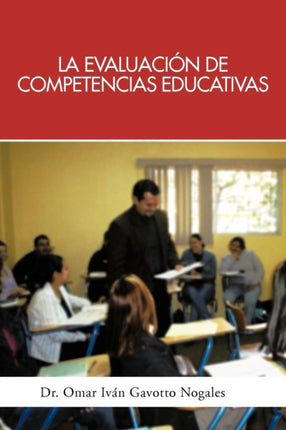La Evaluacin de Competencias Educativas Una Aplicacin de la Teora Holstica de la Docencia para Evaluar Competencias Desarrolladas a Travs de  Competencias Desarrolladas a Traves de Pro