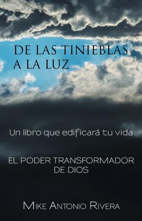 De las tinieblas a la luz Un libro que edificar tu vida