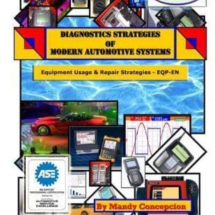 Diagnostic Strategies of Modern Automotive Systems Equipment Usage and Repair Strategies Volume 3