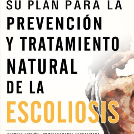 Su plan para la prevencin y tratamiento natural de la escoliosis La Salud En Sus Manos