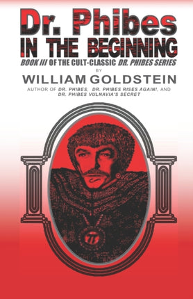 Dr Phibes  In The Beginning Volume 3 THE CULTCLASSIC DR PHIBES SERIES