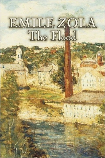 The Flood by Emile Zola Fiction Classics Literary