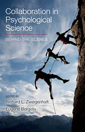 Collaboration in Psychological Science: Behind the Scenes: Behind the Scenes