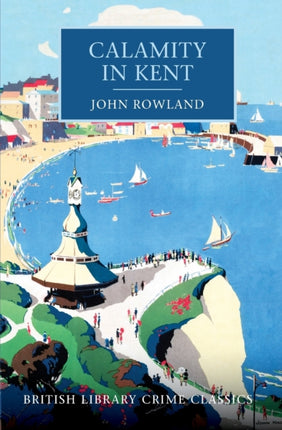 Calamity in Kent British Library Crime Classics