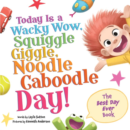 Today Is a Wacky Wow Squiggle Giggle Noodle