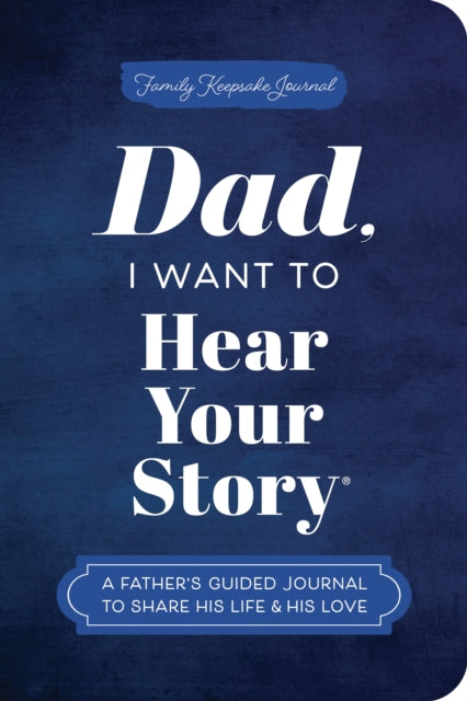 Dad I Want to Hear Your Story Expanded Edition