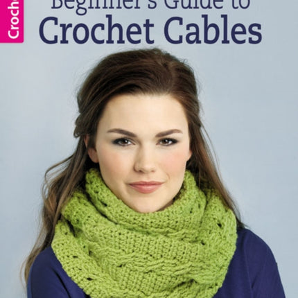Beginners Guide to Crochet Cables