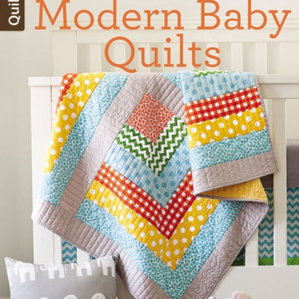 Fons & Porter Quilty Magazine Modern Baby Quilts: Fresh, Fun & Super-Simple for Beginners!