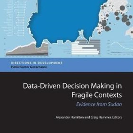 DataDriven Decision Making in Fragile Contexts  Evidence from Sudan