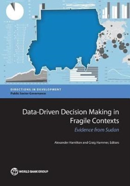 DataDriven Decision Making in Fragile Contexts  Evidence from Sudan