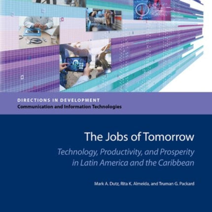 Technology Adoption and Inclusive Growth: Impacts of Digital Technologies on Productivity, Jobs, and Skills in Latin America