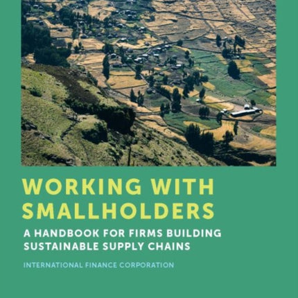 Working with Smallholders  A Handbook for Firms