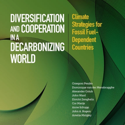 Diversification and cooperation in a decarbonizing world: climate strategies for fossil fuel - dependent countries