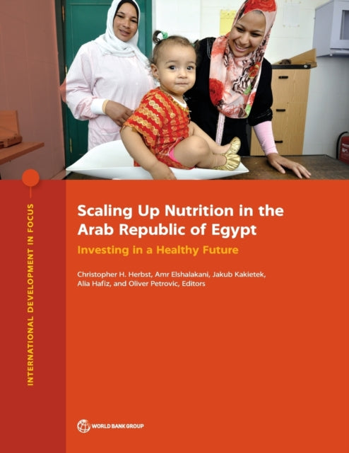 Scaling Up Nutrition in the Arab Republic of Egy  Investing in a Healthy Future