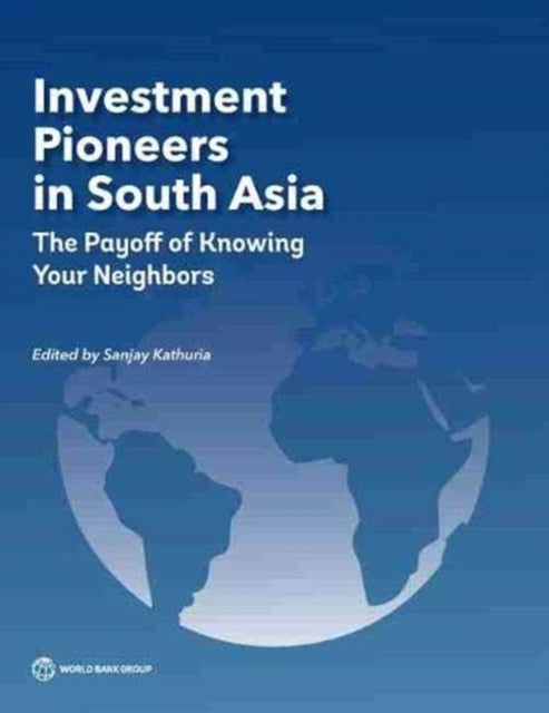 Regional Investment Pioneers in South Asia  The