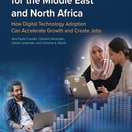 The Upside of Digital for the Middle East and No  How Digital Technology Adoption Can Accelerate Growth and Create Jobs