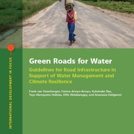 Green roads for water: guidelines for road infrastructure in support of water management and climate resilience