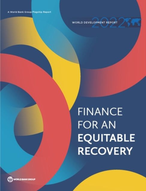 World Development Report 2022: Finance for an Equitable Recovery