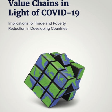 Reshaping Global Value Chains in Light of COVID-19: Implications for Trade and Poverty Reduction in Developing Countries