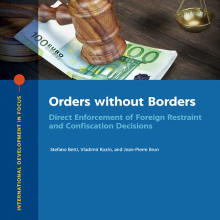 Orders Without Borders  Direct Enforcement of Foreign Restraint and Confiscation Decisions