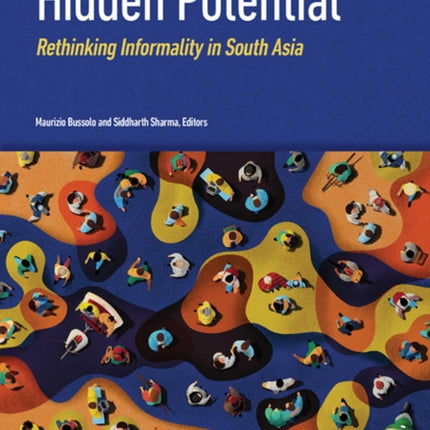 Hidden Potential  Rethinking Informality in South