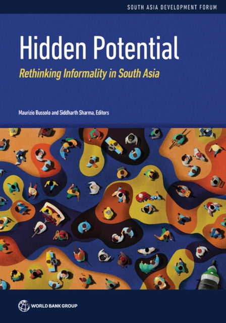Hidden Potential  Rethinking Informality in South