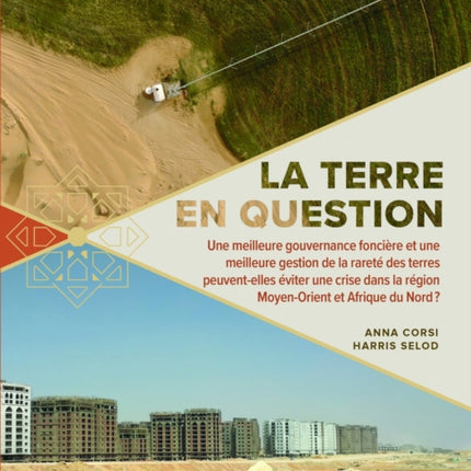 La terre en question  Une meilleure gouvernance fonci232re et une meilleure gestion de la p233nurie de terres peuventelles 233viter la crise qui sanno