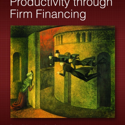 Unleashing Productivity through Firm Financing