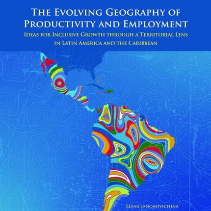 The Evolving Geography of Productivity and Emplo