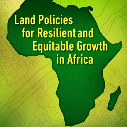 Land Policies for Resilient and Equitable Growth in Africa