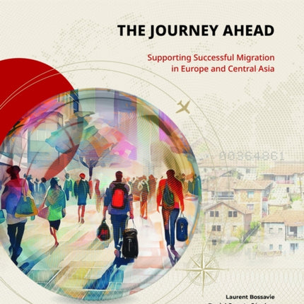 The Journey Ahead  Supporting Successful Migration in Europe and Central Asia