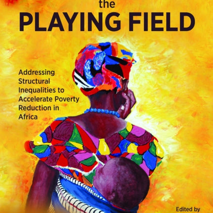 Leveling the Playing Field  Addressing Structural Inequalities to Accelerate Poverty Reduction in Africa