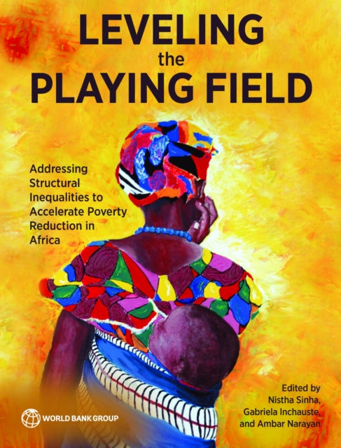 Leveling the Playing Field  Addressing Structural Inequalities to Accelerate Poverty Reduction in Africa