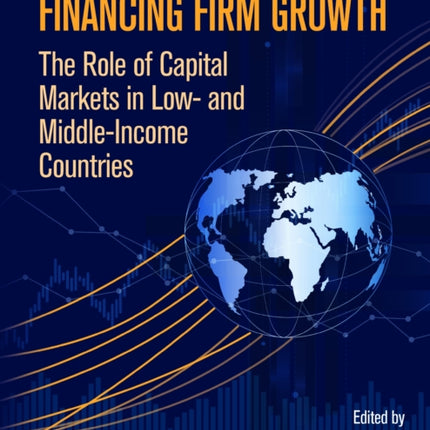 Financing Firm Growth  The Role of Capital Markets in Low and MiddleIncome Countries