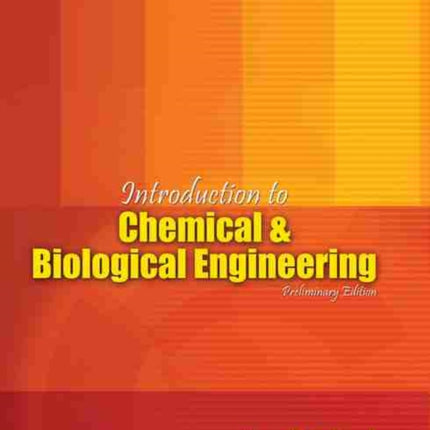 Introduction to Chemical and Biological Engineering