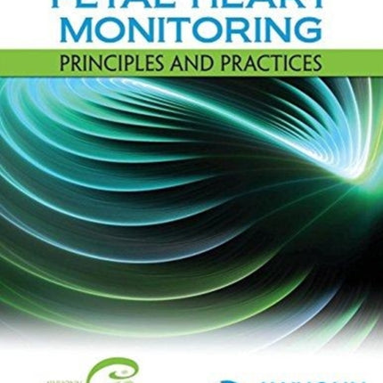 Fetal Heart Monitoring Principles and Practices  Print Book