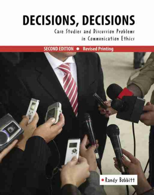 Decisions Decisions Case Studies and Discussion Problems in Communication Ethics