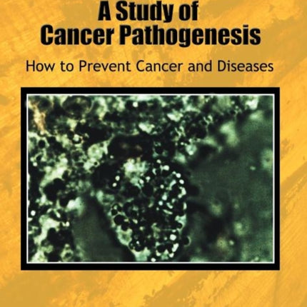 Cancer Biology A Study of Cancer Pathogenesis