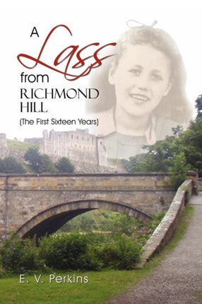 A Lass from Richmond Hill The First Sixteen Years