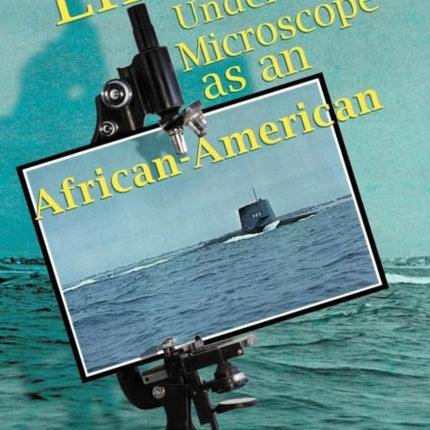 Life Under the Microscope as an AfricanAmerican