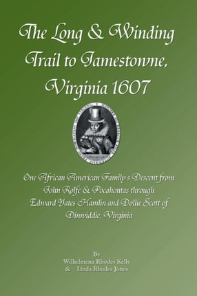 The Long  Winding Trail to Jamestowne Virginia 1607