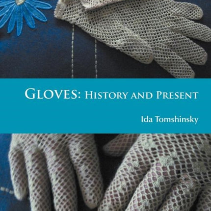 Gloves History and Present History of Fashion Accessories